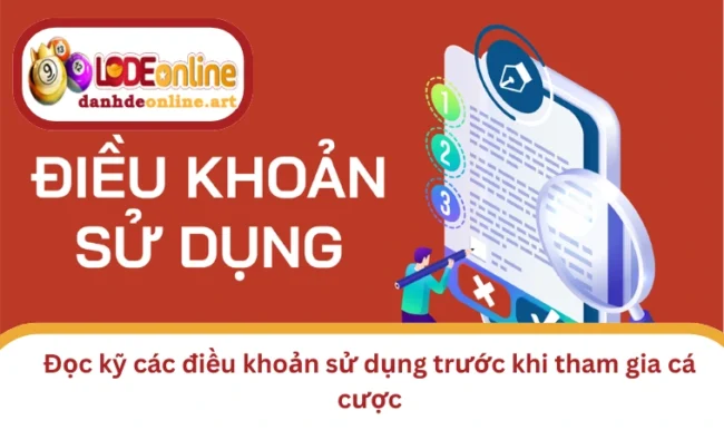dieu khoan su dung 1 Đọc kỹ các điều khoản sử dụng trước khi tham gia cá cược
