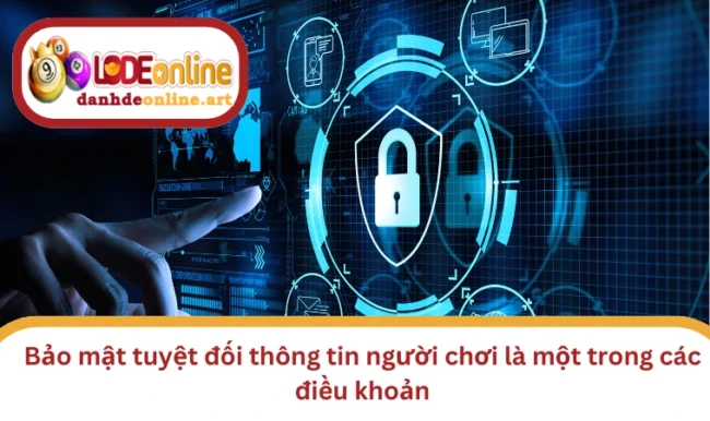 dieu khoan su dung 3 Bảo mật tuyệt đối thông tin người chơi là một trong các điều khoản